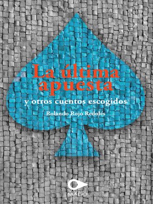 cover image of La última apuesta y otros cuentos escogidos